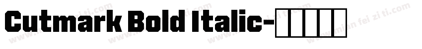 Cutmark Bold Italic字体转换